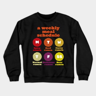 Ramen Lover - A Ramen Lover's weekly meal schedule. Crewneck Sweatshirt